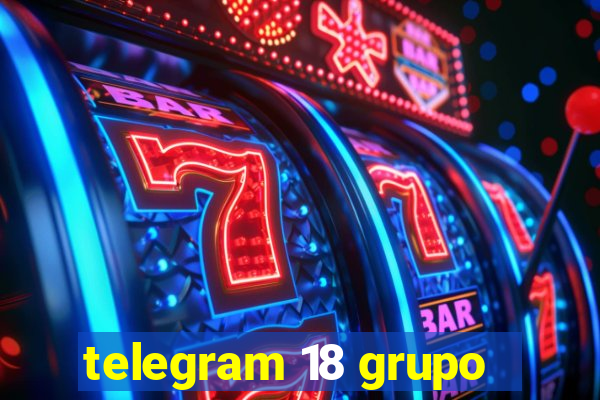 telegram 18 grupo